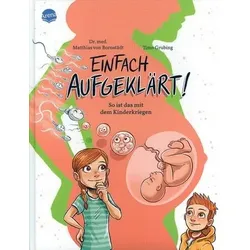 Einfach aufgeklärt! So ist das mit dem Kinderkriegen