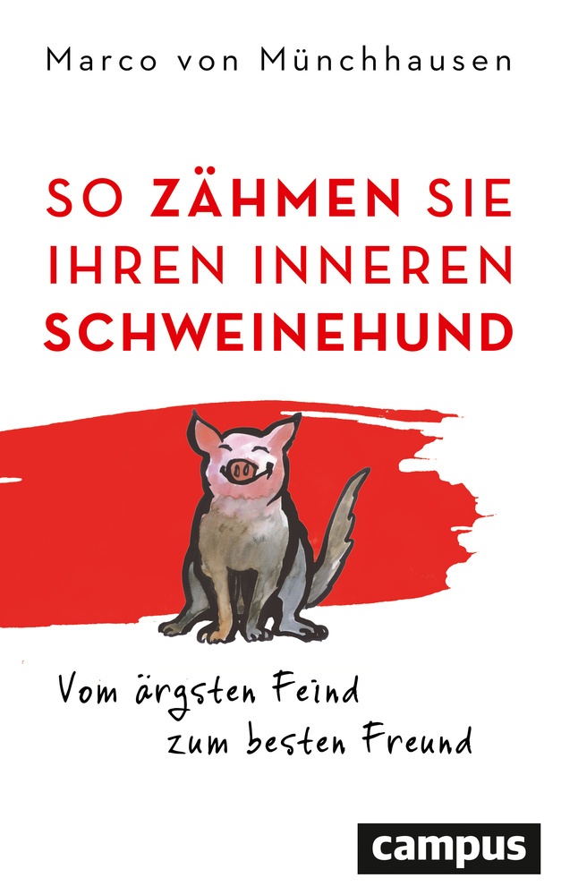 So Zähmen Sie Ihren Inneren Schweinehund - Marco von Münchhausen  Gebunden