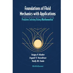 Foundations of Fluid Mechanics with Applications, Fachbücher von Evgenii V. Vorozhtsov, Vasily M. Fomin, Sergey P. Kiselev