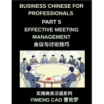 business chinese for professionals (Part 5)- Effective Meeting Management in China, Strategies, Language, and Cultural Insights for International Professionals
