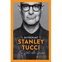 Arche Verlag Zu Tisch mit Stanley Tucci