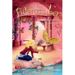 Geheimnisvoller Edelstein - Eulenzauber (Bd. 7)