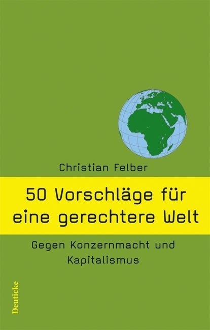 50 Vorschläge Für Eine Gerechtere Welt - Christian Felber  Kartoniert (TB)