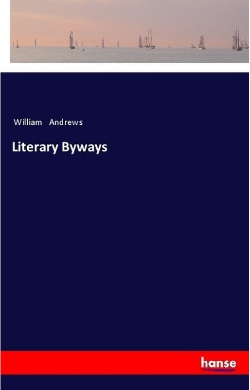 Literary Byways - William Andrews, Kartoniert (TB)