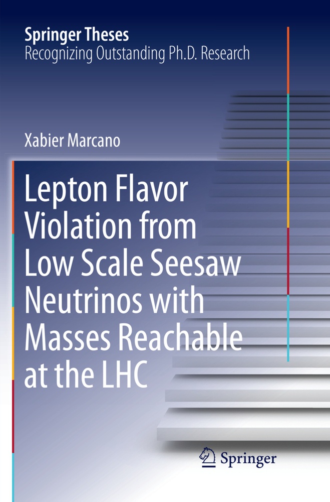 Lepton Flavor Violation From Low Scale Seesaw Neutrinos With Masses Reachable At The Lhc - Xabier Marcano  Kartoniert (TB)