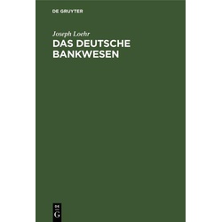 Das Deutsche Bankwesen als eBook Download von Joseph Loehr