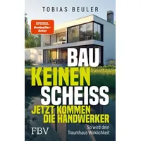 FinanzBuch Verlag Bau keinen Scheiß - Jetzt kommen die