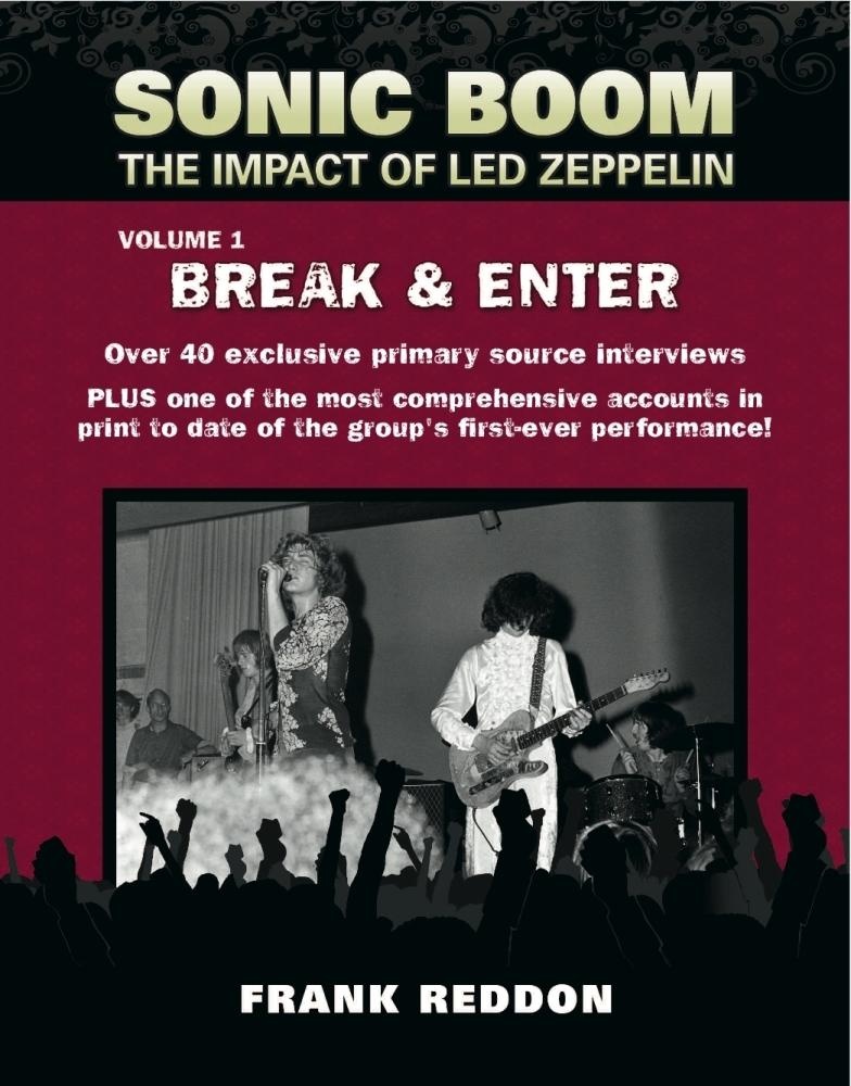 Sonic Boom: The Impact of Led Zeppelin. Volume 1 - Break & Enter: eBook von Frank Reddon