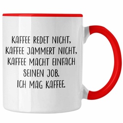 Trendation Tasse Trendation – Lustige Tassen Kaffeetassen mit Spruch Kaffee Redet Nicht Kaffeetasse Kaffeebecher rot