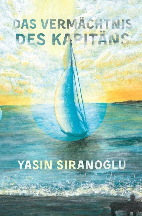 Das Vermächtnis Des Kapitäns - Yasin Siranoglu  Kartoniert (TB)