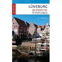 Lehmstedt Verlag Lüneburg an einem Tag: Ein Stadtrundgang