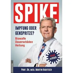Spike - Impfung oder Genspritze?