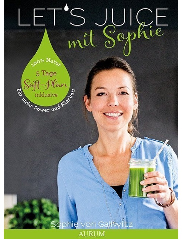 Let's Juice Mit Sophie - Sophie von Gallwitz, Kartoniert (TB)