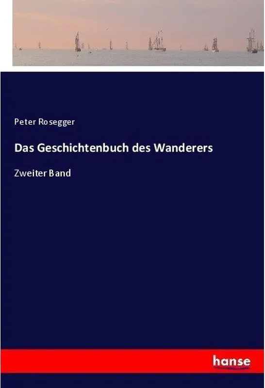 Das Geschichtenbuch Des Wanderers - Peter Rosegger  Kartoniert (TB)