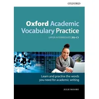 Oxford University ELT Oxford Academic Vocabulary Practice: Upper-Intermediate B2-C1: