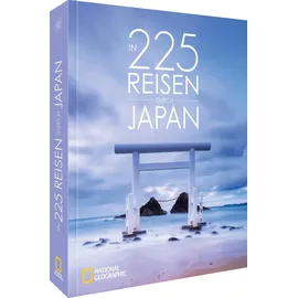 NATIONAL GEOGRAPHIC Deutschland In 225 Reisen durch Japan