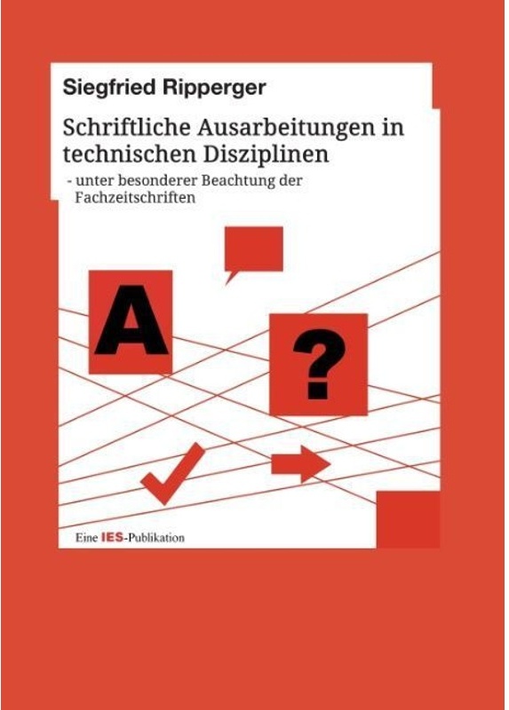 Schriftliche Ausarbeitungen In Technischen Disziplinen - Siegfried Ripperger  Kartoniert (TB)