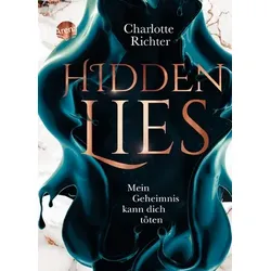 Hidden Lies. Mein Geheimnis kann dich töten