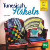 Stocker Leopold Verlag Tunesisch Häkeln: Alle 5 Grundstiche und 7 Techniken