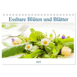 Essbare Blüten und Blätter (Tischkalender 2025 DIN A5 quer), CALVENDO Monatskalender