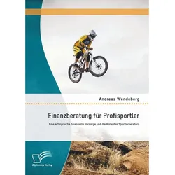 Finanzberatung für Profisportler: Eine erfolgreiche finanzielle Vorsorge und die Rolle des Sportlerberaters