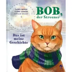 Bob, der Streuner - Das ist meine Geschichte