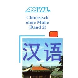 Assimil Chinesisch Ohne Mühe: Bd.2 Assimil Chinesisch Ohne Mühe Band 2  Gebunden