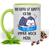 Lustig bedruckte Tasse | Der Kaffee ist Kaputt ich bin immer noch Müde Pinguin| Tee Bürotasse | Fototasse, Motivtasse | Kaffeetasse, Teetasse |Keramik (Hellgrün)
