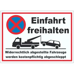 Einfahrt freihalten Widerrechtlich abgestellte Fahrzeuge werden kostenpflichtig abgeschleppt Aufkleber A4 (210x297mm)