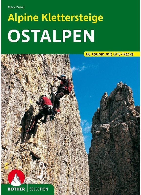 Rother Selection Alpine Klettersteige Ostalpen - Mark Zahel, Kartoniert (TB)