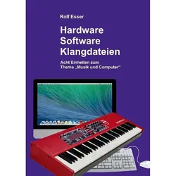 Hardware - Software - Klangdateien - Rolf Esser  Kartoniert (TB)