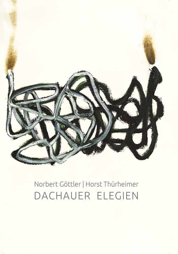 Dachauer Elegien - Norbert Göttler  Gebunden