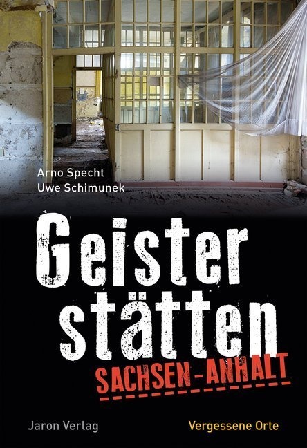 Geisterstätten Sachsen-Anhalt - Arno Specht  Uwe Schimunek  Kartoniert (TB)