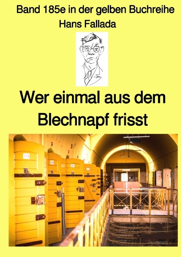 Wer Einmal Aus Dem Blechnapf Frisst  -  Band 185E In Der Gelben Buchreihe - Bei Jürgen Ruszkowski - Hans Fallada  Kartoniert (TB)