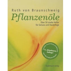 Pflanzenöle - Qualität  Anwendung und Wirkung