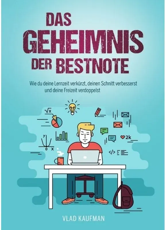 Das Geheimnis Der Bestnote. Wie Du Deine Lernzeit Verkürzt  Deinen Schnitt Verbesserst Und Deine Freizeit Verdoppelst - Vlad Kaufman  Gebunden