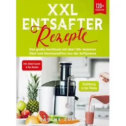 XXL Entsafter Rezepte