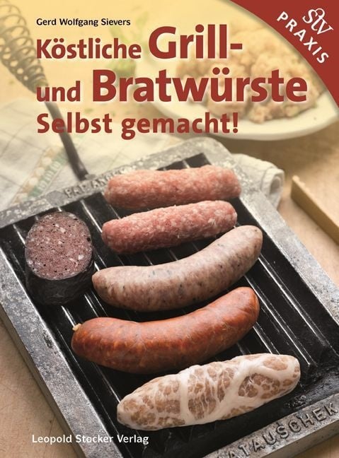 Köstliche Grill- Und Bratwürste - Gerd Wolfgang Sievers  Gebunden