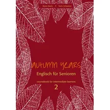 Bel - Besser Englisch Lernen Autumn Years. Englisch für Senioren. coursebook for intermediate learners 2