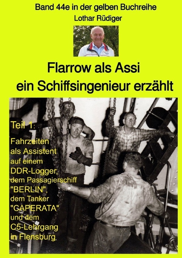 Flarrow Als Assi - Ein Schiffsingenieur Erzählt - Band 44E In Der Gelben Buchreihe Bei Jürgen Ruszkowski - Lothar Rüdiger  Kartoniert (TB)