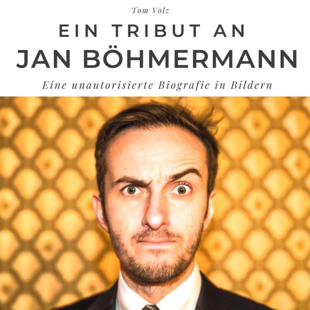 Ein Tribut An Jan Böhmermann - Tom Volz  Kartoniert (TB)