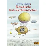 Beltz Erwin Mosers fantastische Gute-Nacht-Geschichten