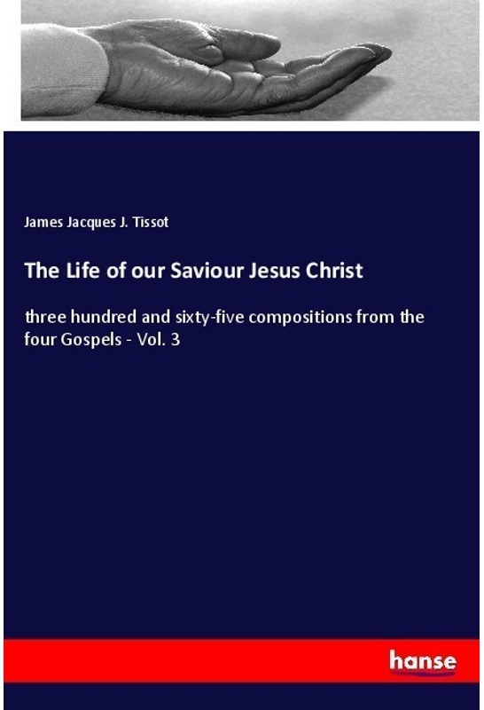 The Life Of Our Saviour Jesus Christ - James Jacques J. Tissot, Kartoniert (TB)