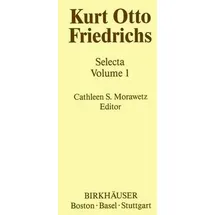 Kurt Otto Friedrichs Selecta Volume 1