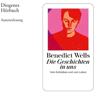 Diogenes Verlag Die Geschichten in uns von Benedict Wells / Diogenes Verlag / MP3 (Hörbuch Download)