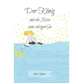 buchschmiede Der König und die Reise zum salzigen See