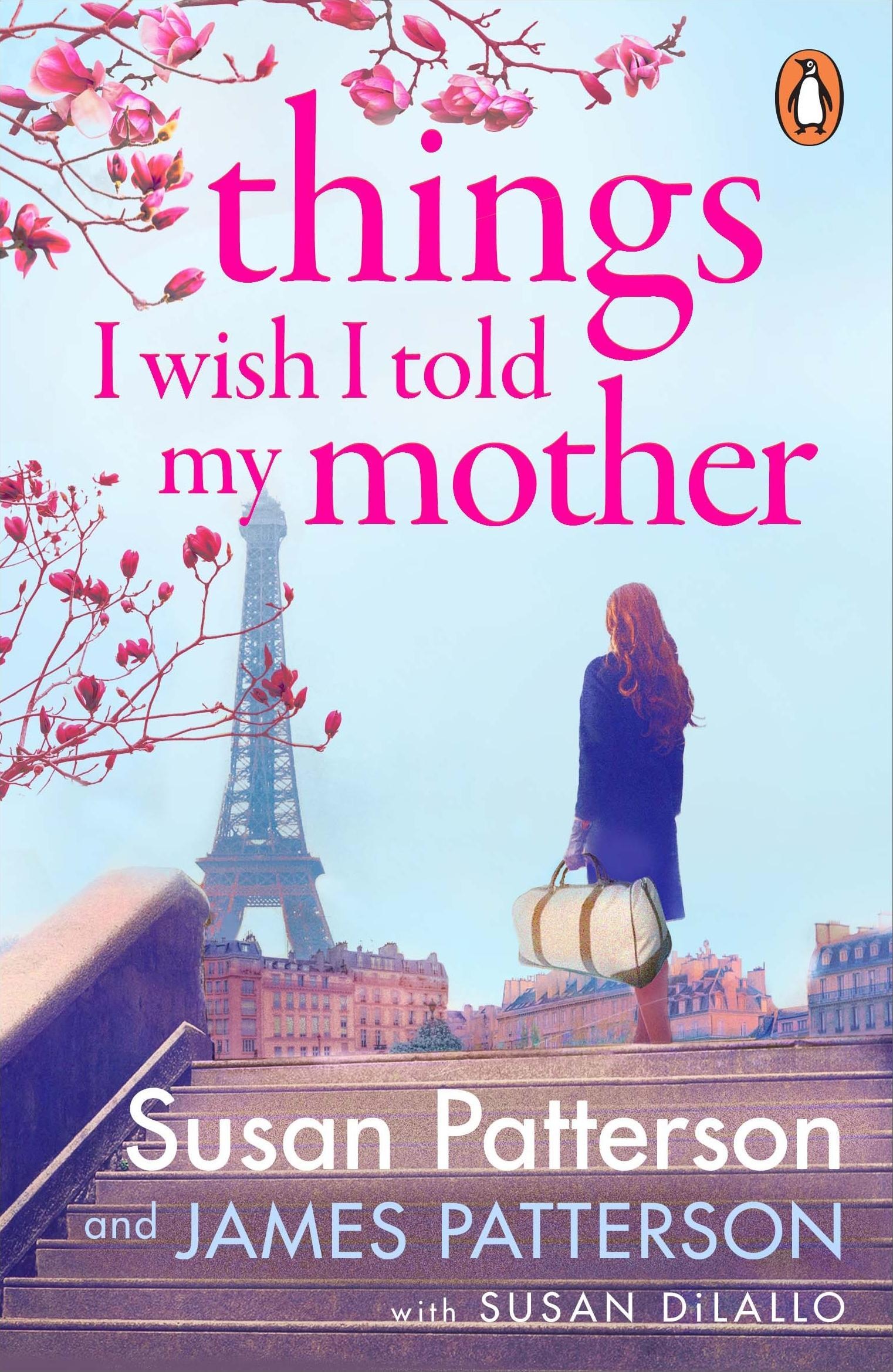 Things I Wish I Told My Mother - Susan Patterson  James Patterson  Susan DiLallo  Taschenbuch