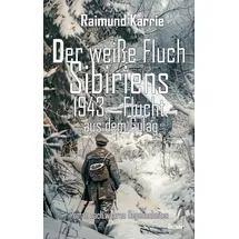 Verlag DeBehr Der weiße Fluch Sibiriens - 1943 – Flucht aus dem Gulag - Roman nach wahren Begebenheiten