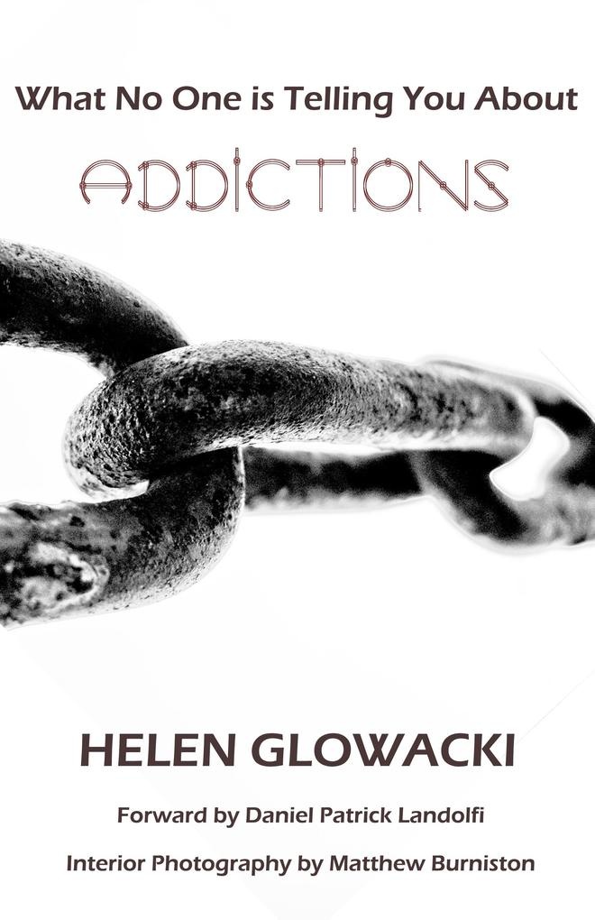 What No One is Telling You About Addictions: eBook von Helen Guimenny Glowacki