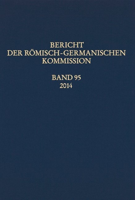 Bericht Der Römisch-Germanischen Kommssion / 95 / 2014 / Bericht Der Römisch-Germanischen Kommission.Bd.95/2014  Gebunden